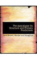 The Apocalypse Its Structure and Primary Predictions