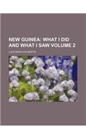 New Guinea Volume 2; What I Did and What I Saw: (English)