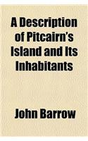 A Description of Pitcairn's Island and Its Inhabitants