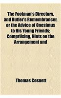 The Footman's Directory, and Butler's Remembrancer, or the Advice of Onesimus to His Young Friends; Compriising, Hints on the Arrangement and