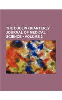 The Dublin Quarterly Journal of Medical Science (Volume 2)