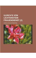 Ulrich's Von Lichtenstein Frauendienst (2)