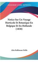 Notice Sur Un Voyage Horticole Et Botanique En Belgique Et En Hollande (1838)