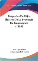 Biografias de Hijos Ilustres de La Provincia de Guadalajara (1889)