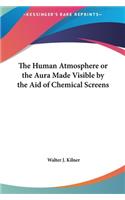 Human Atmosphere or the Aura Made Visible by the Aid of Chemical Screens