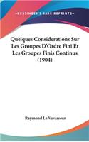 Quelques Considerations Sur Les Groupes D'Ordre Fini Et Les Groupes Finis Continus (1904)