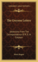 Greyson Letters: Selections from the Correspondence of R. E. H. Greyson