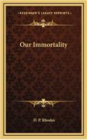 Our Immortality