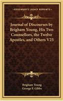 Journal of Discourses by Brigham Young, His Two Counsellors, the Twelve Apostles, and Others V25