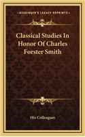 Classical Studies in Honor of Charles Forster Smith