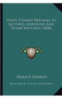 Hints Toward Reforms, In Lectures, Addresses And Other Writings (1850)