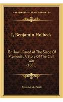 I, Benjamin Holbeck
