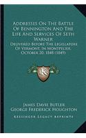 Addresses On The Battle Of Bennington And The Life And Services Of Seth Warner