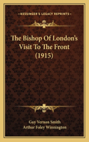 The Bishop Of London's Visit To The Front (1915): (English)