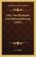 Uber Ton-Rhythmik Und Stimmenfuhrung (1902)