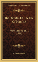 The Statutes Of The Isle Of Man V3