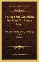 Beitrage Zur Geschichte Der Oper V1, Simon Mayr