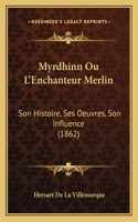 Myrdhinn Ou L'Enchanteur Merlin