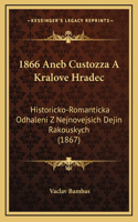 1866 Aneb Custozza A Kralove Hradec