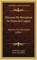 Discours De Reception De Francois Coppee: Reponse De Cherbuliez (1884)