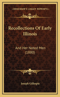 Recollections Of Early Illinois