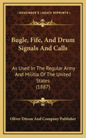 Bugle, Fife, And Drum Signals And Calls