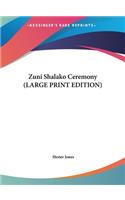 Zuni Shalako Ceremony (LARGE PRINT EDITION)