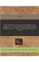 The Raigne of King Edvvard the Third as It Hath Bin Sundrie Times Plaied about the Citie of London. (1596)