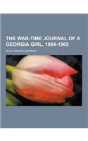 The War-Time Journal of a Georgia Girl, 1864-1865