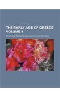 The Early Age of Greece Volume 1