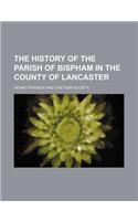 The History of the Parish of Bispham in the County of Lancaster