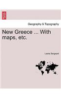 New Greece ... with Maps, Etc.: (English)