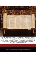 Satire Through the Centuries, a History Buff's Guide to the Literary Style, Its Main Authors and Their Major Works, Volume 4: Satire of the 16th, 17th and 18th Centuries, Including Moliere, Swift and Pope