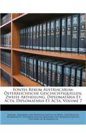 Fontes Rerum Austriacarum: Österreichische Geschichtsquellen. Zweite Abtheilung, Diplomataria Et Acta. Diplomataria Et Acta, Volume 7