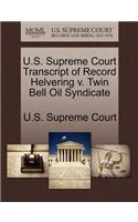 U.S. Supreme Court Transcript of Record Helvering V. Twin Bell Oil Syndicate: (English)