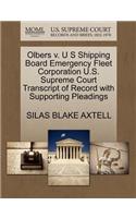 Olbers V. U S Shipping Board Emergency Fleet Corporation U.S. Supreme Court Transcript of Record with Supporting Pleadings