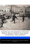A Guide to the Roaring Twenties Part 2: Music, Dance, Film, Arts, Literature, and Fashion
