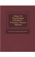 Essais De Psychologie Cellulaire - Primary Source Edition