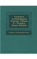 Yorkshire Archaeological Journal, Volume 9 - Primary Source Edition