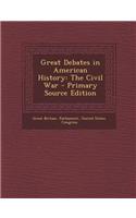Great Debates in American History: The Civil War - Primary Source Edition