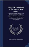 Historical Collections of the State of New Jersey: Containing a General Collection of the Most Interesting Facts, Traditions, Biographical Sketches, Anecdotes, Etc. Relating to Its History and Antiqu