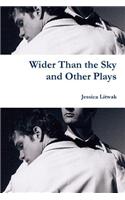 Wider Than the Sky and Other Plays