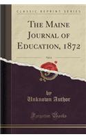 The Maine Journal of Education, 1872, Vol. 6 (Classic Reprint)