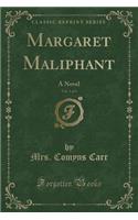 Margaret Maliphant, Vol. 1 of 3: A Novel (Classic Reprint)