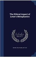 The Ethical Aspect of Lotze's Metaphysics