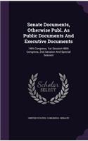 Senate Documents, Otherwise Publ. As Public Documents And Executive Documents: 14th Congress, 1st Session-48th Congress, 2nd Session And Special Session