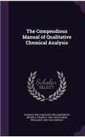 The Compendious Manual of Qualitative Chemical Analysis