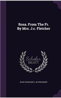 Rosa. From The Fr. By Mrs. J.c. Fletcher