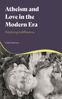 Atheism and Love in the Modern Era