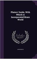 Platers' Guide, With Which is Incorporated Brass World